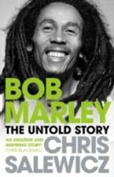 Bob Marley : The Untold Story - Chris Salewicz