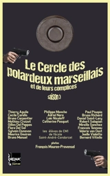 Le cercle des polardeux marseillais et de leurs complices : nouvelles policières, noires, cocasses, borderline, made in Marseille. Saison 3