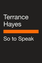 So to Speak - Terrance Hayes