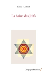 La haine des Juifs - Emile H. Malet