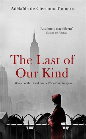 The Last of Our Kind - Adélaïde de Clermont-Tonnerre