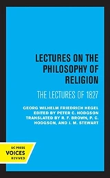 Lectures on the Philosophy of Religion : The Lectures of 1827 - Georg Wilhelm Friedrich Hegel