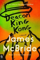 Deacon King Kong : A Novel - McBride, James