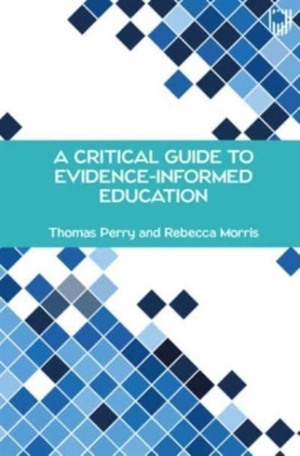 A Critical Guide to Evidence-Informed Education - Perry, Thomas