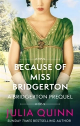 Because of Miss Bridgerton - Quinn, Julia