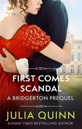 First Comes Scandal (A Bridgerton Prequel) - Quinn, Julia