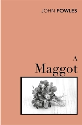A Maggot - John Fowles