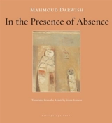 In the Presence of Absence - Darwish, Mahmoud