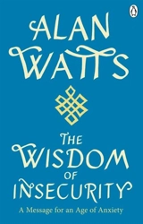 Wisdom Of Insecurity - Watts, Alan W
