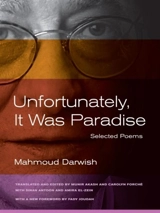 Unfortunately, It Was Paradise : Selected Poems - Darwish, Mahmoud