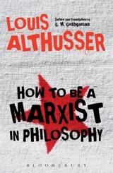 How to Be a Marxist in Philosophy - Louis Althusser