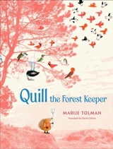 Quill the Forest Keeper - Tolman, Marije Tolman, Ronald