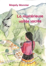 La mystérieuse vallée sacrée - Magaly Monnier