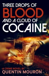 Three Drops of Blood and a Cloud of Cocaine - Quentin Mouron