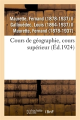 Cours de géographie, rédigé conformément aux programmes officiels de 1923 - Fernand Maurette