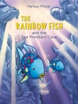 Rainbow Fish and the Sea Monster's Cave - Marcus Pfister
