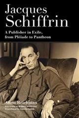 Jacques Schiffrin : A Publisher in Exile, From Pleiade to Pantheon - Amos Reichman
