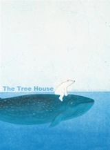 The Tree House - Tolman, Marije Tolman, Ronald