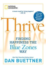 Thrive : Finding Happiness the Blue Zones Way - Dan Buettner