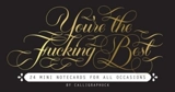 You're the Fucking Best : 24 Mini Notecards for All Occasions - Calligraphuck