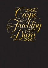 Carpe Fucking Diem : Flexi Journal - Calligraphuck