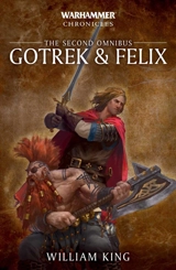 Gotrek & Felix The Second Omnibus : Warhammer Chronicles Vol. 2 - King, William