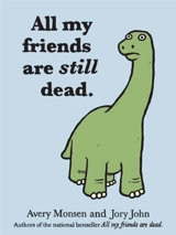 All My Friends Are Still Dead - Jory John