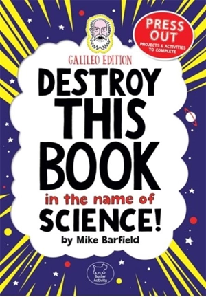 Destroy This Book In The Name of Science - Mike Barfield