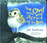 The Owl Who Was Afraid of the Dark - Jill Tomlinson