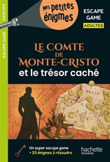 Le comte de Monte-Cristo et le trésor caché : escape game adultes - Arnaud Cebollada