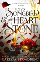 The Songbird and the Heart of Stone Vol. 3 - Broadbent, Carissa
