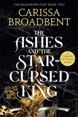 The Ashes and the Star-Cursed King Vol. 2 - Broadbent, Carissa