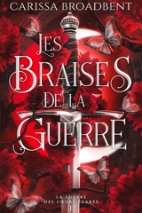 Les braises de la guerre (Broché) : La Guerre des c urs égarés 1 (Broché) - Broadbent, Carissa