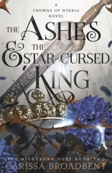 The Ashes and the Star-Cursed King Vol. 2 - Broadbent, Carissa