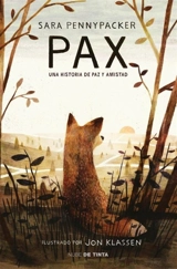Pax. Una historia de paz y amistad / Pax. - Pennypacker, Sara