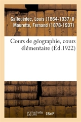 Cours de géographie, rédigé conformément aux programmes de l'enseignement primaire : Cours moyen. Certificat d'études. Ouvrage conforme aux traités de paix de 1917 et 1920 - Louis Gallouédec