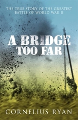A Bridge Too Far - Cornelius Ryan