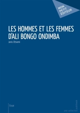 Les Hommes et les femmes d'Ali Bongo Ondimba - Janis Otsiemi