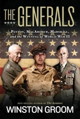 The Generals : Patton, Macarthur, Marshall, and the Winning of World War II - Winston Groom