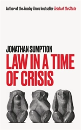 Law in a Time of Crisis - Jonathan Sumption