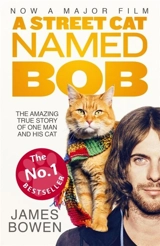 A Street Cat Named Bob : Film Tie In - Bowen, James