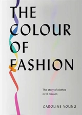 The Colour of Fashion - Caroline Young