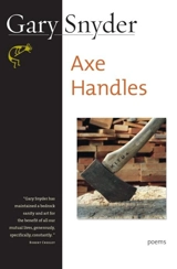 Axe Handles : Poems - Gary Snyder