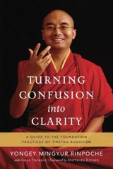 Turning Confusion into Clarity - Yongey Mingyur Rinpoche