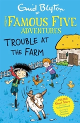 Famous Five Colour Short Stories : Trouble at the Farm Vol. 18 - Enid Blyton