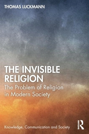 Invisible Religion - Thomas Luckmann