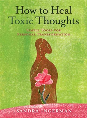 How to Heal Toxic Thoughts - Sandra Ingerman