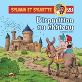 Sylvain et Sylvette. Vol. 28. Disparition au château - Jean-Louis Pesch