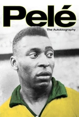 Pelé : The Autobiography - Pelé