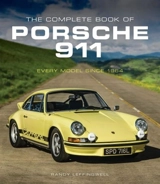 The Complete Book of Porsche 911 : Every Model Since 1964 - Randy Leffingwell